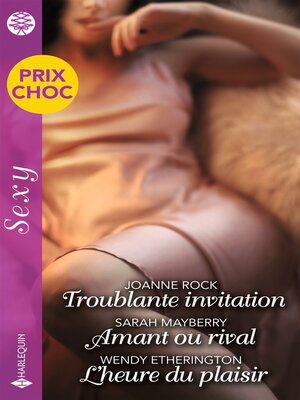 cover image of Troublante invitation--Amant ou rival--L'heure du plaisir